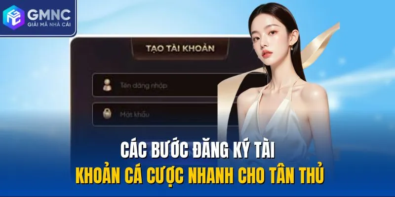 Các bước đăng ký tài khoản cá cược nhanh cho tân thủ
