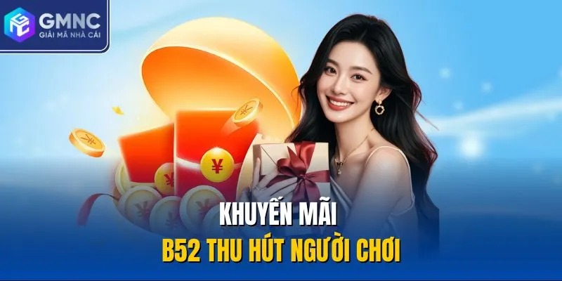 Khuyến mãi B52 thu hút người chơi